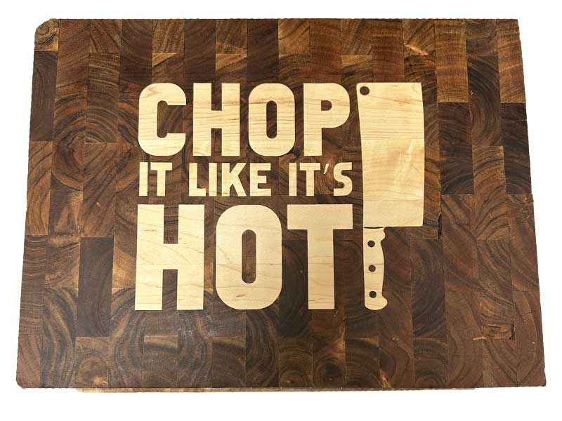 Cutting Board - Chop It Like It's Hot